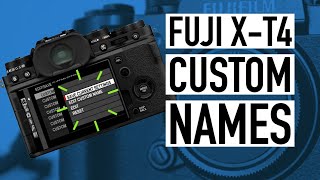 Fuji XT4 Edit/Rename Custom Names