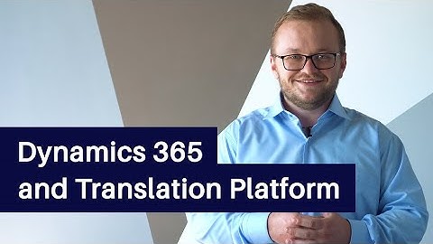 Integration: Dynamics 365 and Translation Platform