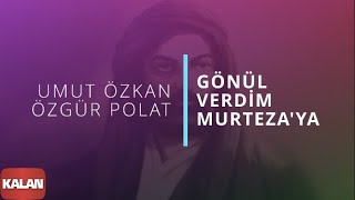 Umut Özkan & Özgür Polat - Gönül Verdim Murteza'ya I Aleviler'e Kalan II © 2015 Kalan Müzik