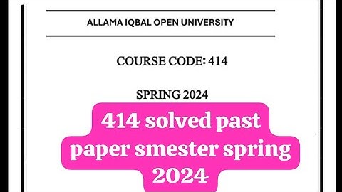 414 solved past paper! Aiou course code 414 solved past paper smester spring 2024