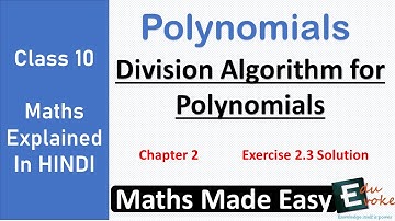 L-5 Division Algorithm for Polynomials - Class 10 - Exercise 2.3 NCERT