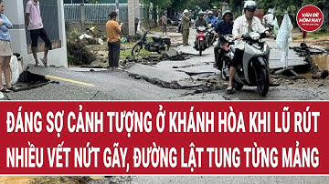 Đáng sợ cảnh tượng ở Khánh Hòa khi lũ rút, nhiều vết nứt gãy, đường lật tung từng mảng