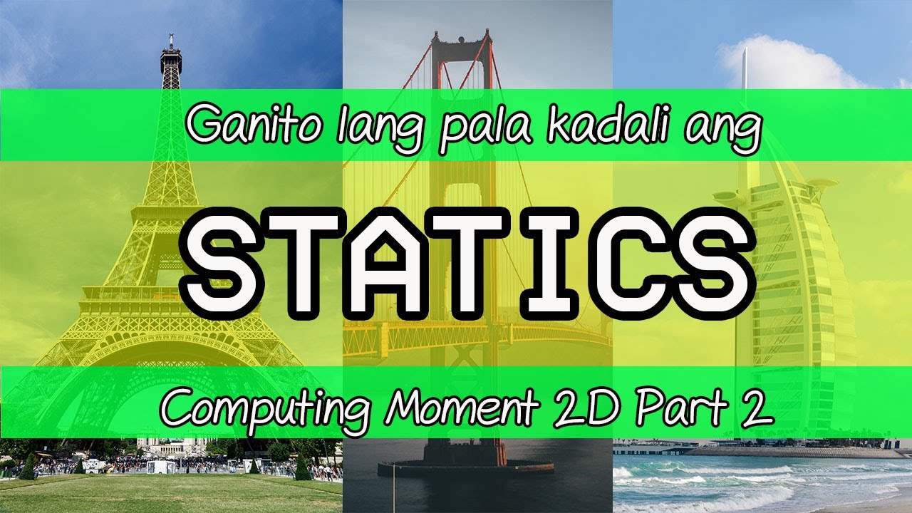 Moments 2D Part 2 Statics Explained In Tagalog Filipino YouTube