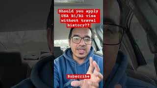 Should You Try Usa B1B2 Visa Without Travel History?