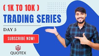 Day 5 || 1k to 10k Trading Series || Take Profit || Quotex