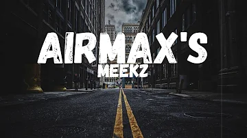 Meekz - Airmax's (Lyrics)