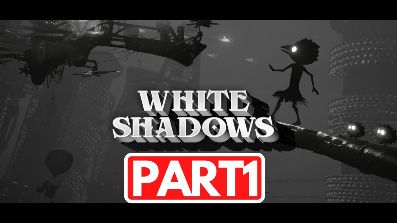 White Shadows Part 1 -No Commentary-