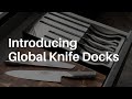 Introducing global knife docks