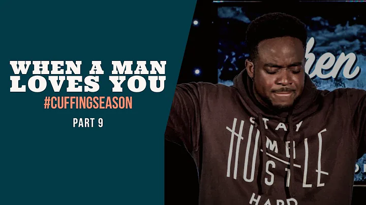 When A Man Loves You | Cuffing Season | (Part 9 ) | Jerry Flowers