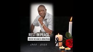 IN LOVING MEMORY JOHN NG'ANG'A KINUTHIA.
