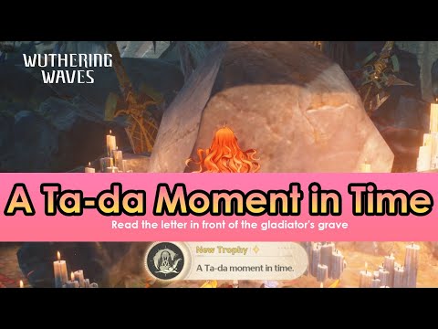 جایزه لحظه تادا در زمان نامه را در مقابل قبر گلادیاتور بخوانید Wuwa