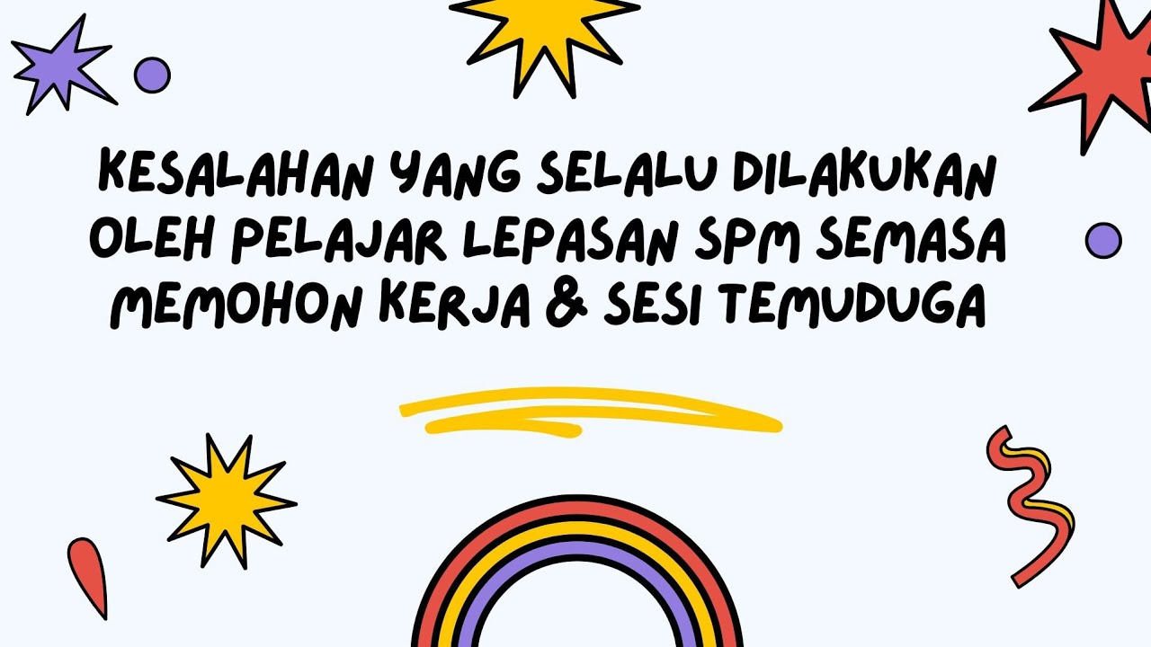 Modul 6 : Kesalahan yang selalu dilakukan oleh pelajar lepasan SPM