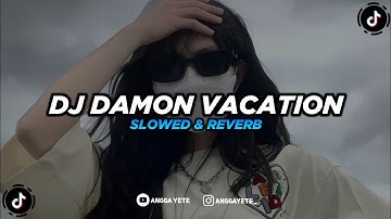 DJ Damon Vacation (Slowed & Reverb) 🎧
