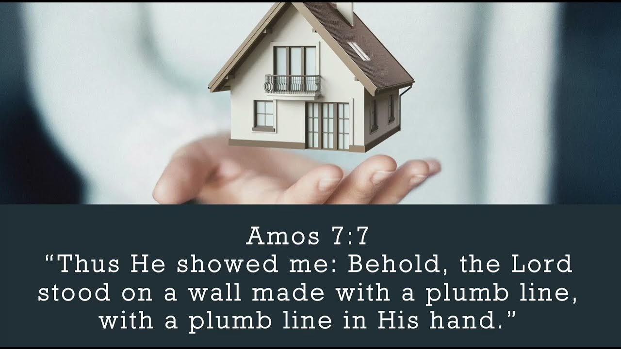 Amos 77 Setting Our Plumb Line YouTube