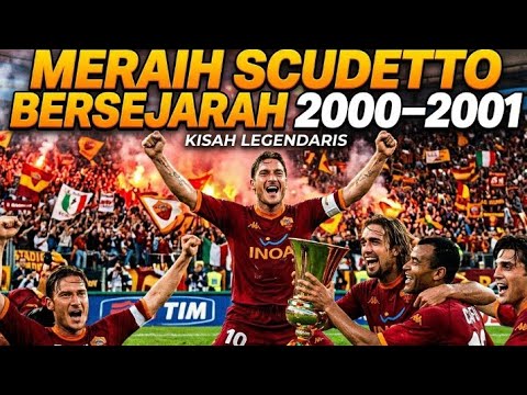 ACEHBOLA x 4dpool - Perjalanan AS Roma Meraih Scudetto 2000-2001