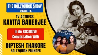 The BollyQuick Show E16: Actress Kavita Banerjee with Host Diptesh Thakore