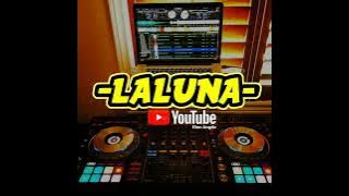 LALUNA DJ Yang kalian cari pesta 2023🌴 full bass glerr🌴