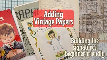 How to Add Vintage Papers & Sew Signatures | Little Golden Book Junk Journal Part 3