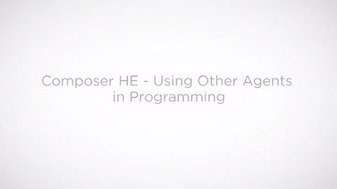 Composer Home Edition – Using Other Agents in Programming