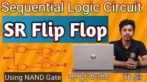 SR Flip Flop Using NAND Gate || SR ফ্লিপ ফ্লপ || TD Sir Computer