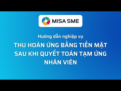 Video: Cách Hoàn Lại Tiền Tạm ứng