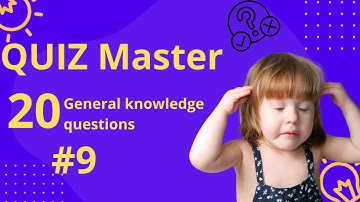 QUIZ #9 - Test Your Knowledge  20 General knowledge questions with Answers - Trivia Pub quiz