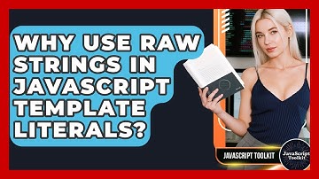 Why Use Raw Strings In JavaScript Template Literals? - JavaScript Toolkit