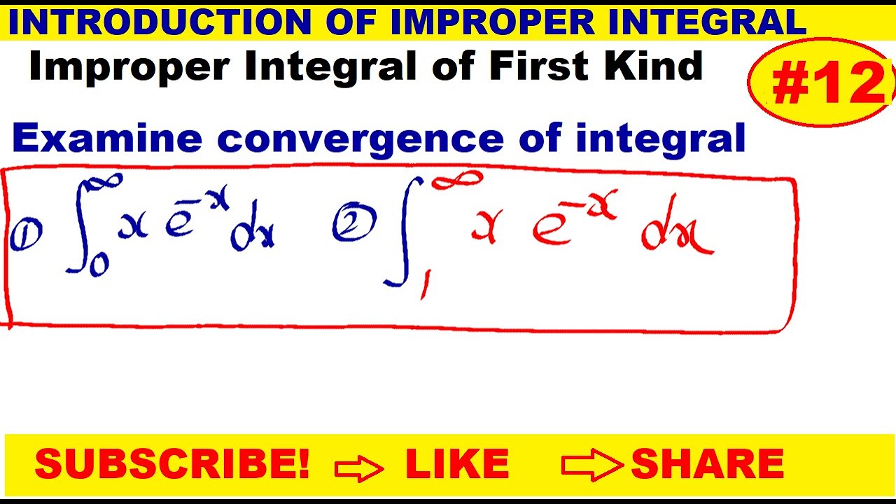 12 Improper integral of x e^x with limit 0 to infinity