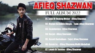 Afieq Shazwan Full Album 2022 ~ Afieq Shazwan Best Songs Collection ~ Lagu Baru Malaysia 2022