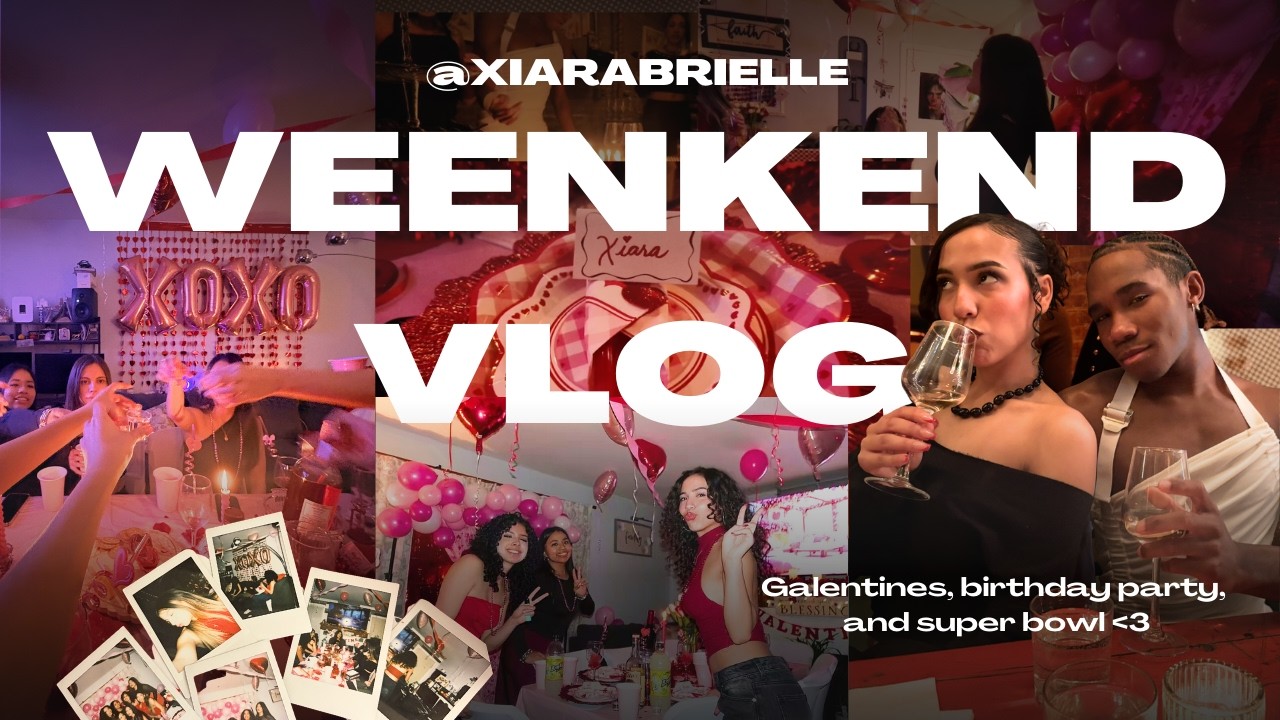 WEEKEND IN MY LIFE | galentines, birthday party, superbowl sunday