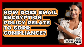 How Does Email Encryption Policy Relate To GDPR Compliance? - TheEmailToolbox.com
