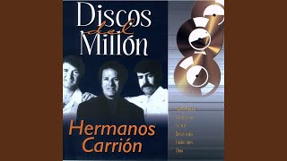 Video thumbnail of "Hermanos Carrion - Creo Estar Soñando"