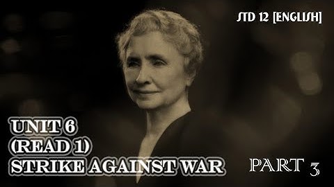 STD 12 || Unit 6 || Read 1 Strike Against War || Part 3