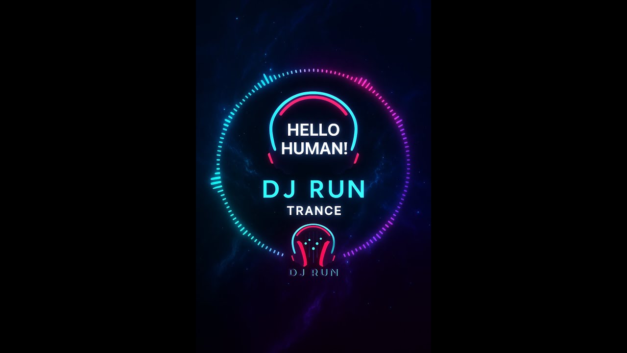 DJ RUN – Hello Human! | Powerful Trance Anthem - YouTube