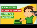 8 Ways Your Money Is Stolen from You Everyday
