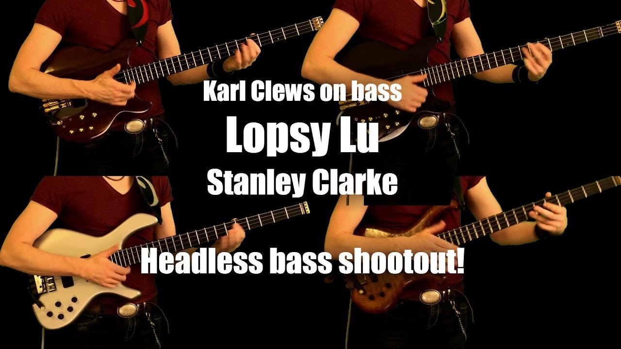 Lopsy Lu by Stanley Clarke (headless bass shootout) - Karl Clews on bass
