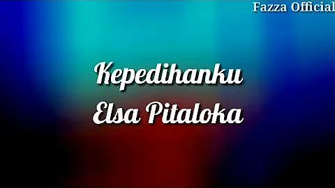 Kepedihanku - Elsa Pitaloka ( Lirik )