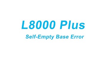 Tikom L8000 Plus: Self-Empty Base Error