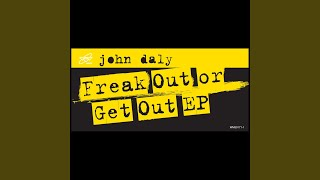 Freak Out or Get Out