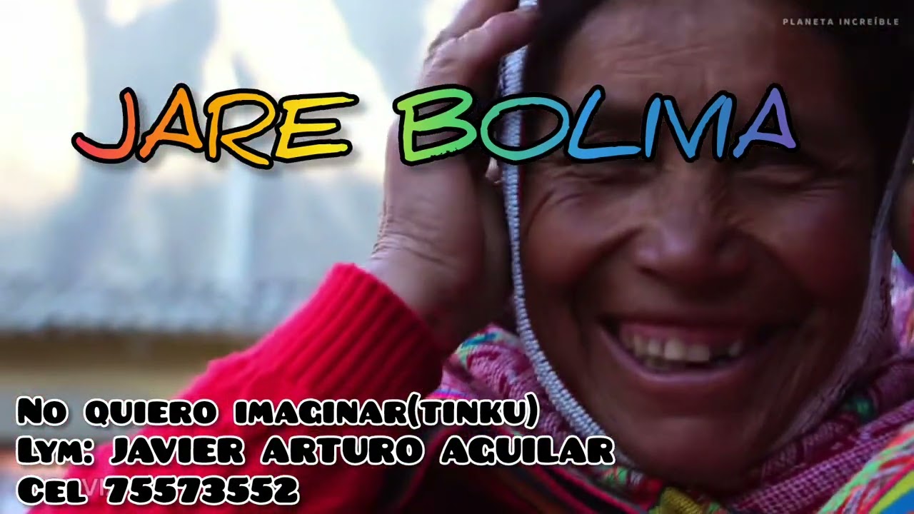 JARE BOLIVIA no quiero imaginar tinku