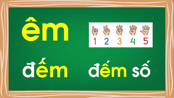 Bé tập đọc và làm quen với vần ÊM trong tiếng việt lớp 1 - Thanh nấm