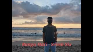 Bunga Hati - Seven Six