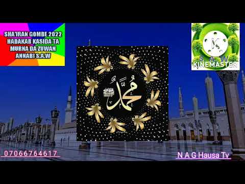 SHA IRAN GOMBE 2022 HADAKAR KASIDA TA MURNA DA ZUWAN ANNABI S A W AYI KALLO LAFIYA 