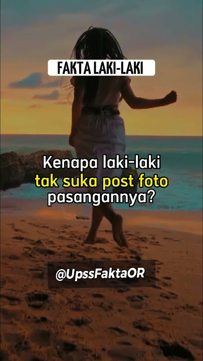 Laki-Laki Tak Suka Post Foto Pasangannya #faktalaki-laki #89 #shorts #UpssfaktaOR #story #viral