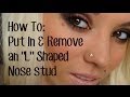 How To: Put In & Take Out an "L" Shaped Nose Stud.