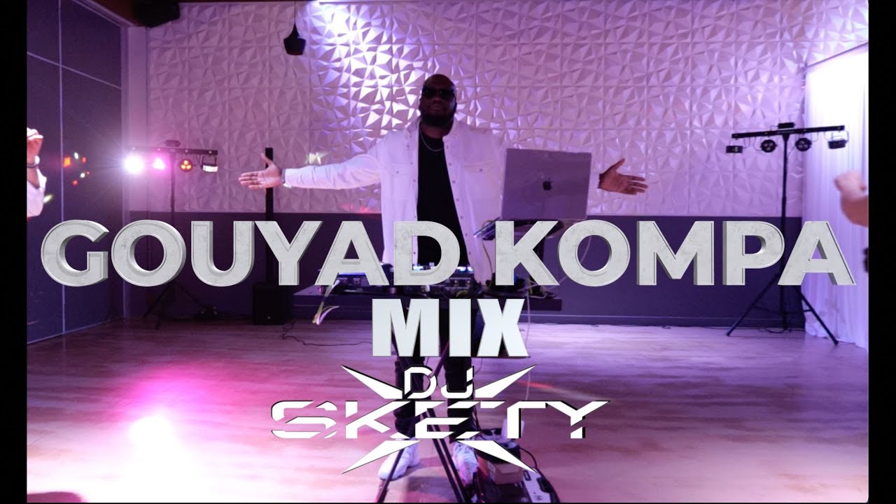 GOUYAD KOMPA Mix 2025 | The best of Gouyad Kompa DJ SKETY