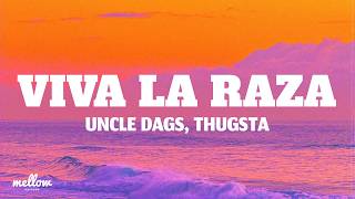 Uncle Dags - Viva La Raza Lyrics Ft. THUGSTA