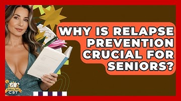 Why Is Relapse Prevention Crucial For Seniors? - Golden Years CBT