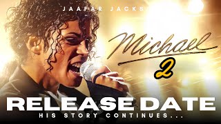Michael Part 2 — Release Date | Jaafar Jackson | Michael Jackson