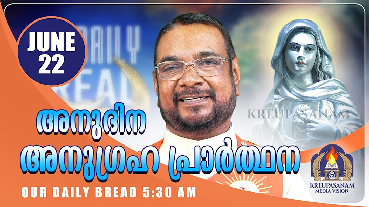 ജൂൺ 22 കൃപാസനം അനുദിന അനുഗ്രഹ പ്രാർത്ഥന | Our Daily Bread | Dr.Fr.V.P Joseph Valiyaveettil